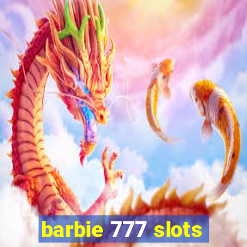 barbie 777 slots